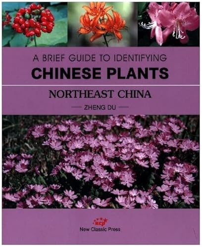 A BRIEF GUIDE TO IDENTIFYING CHINESE PLANTS NORTHEAST CHINA von CBT China Book Trading