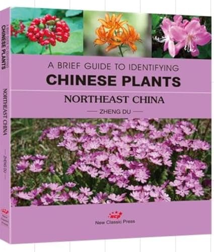 A BRIEF GUIDE TO IDENTIFYING CHINESE PLANTS NORTHEAST CHINA