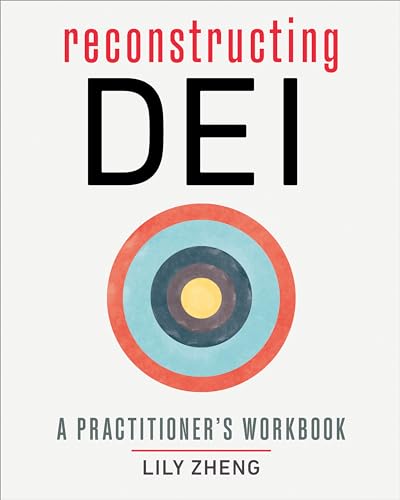 Reconstructing Dei: A Practitioner's Workbook von Berrett-Koehler Publishers