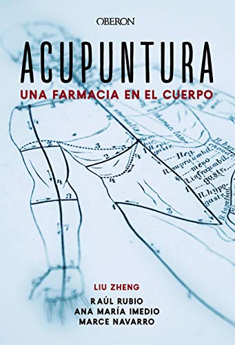 Acupuntura. Una farmacia en el cuerpo (Libros singulares)