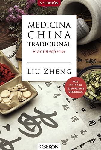 Medicina china tradicional : la armonía mente-cuerpo para no enfermar (Libros singulares)