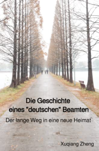 Die Geschichte eines "deutschen" Beamten: Der lange Weg in eine neue Heimat von epubli