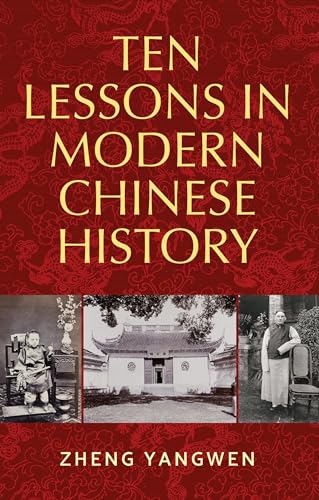 Ten Lessons in Modern Chinese History von Manchester University Press