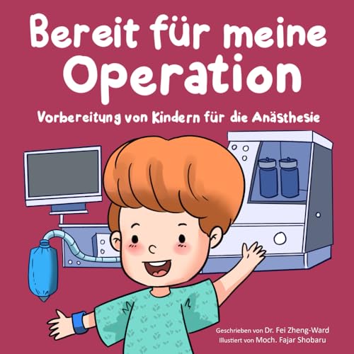 Bereit für meine Operation: Vorbereitung von Kindern für die Anästhesie von FZWbooks