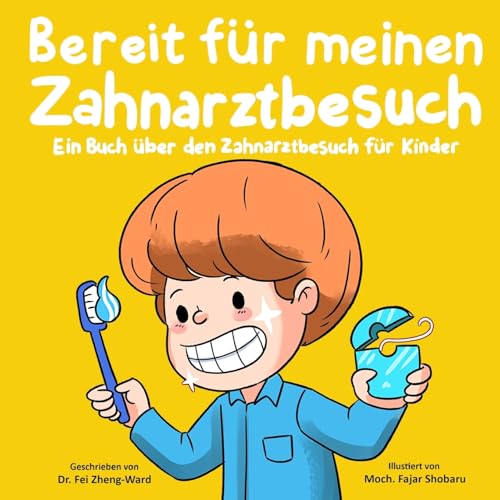 Bereit für meinen Zahnarztbesuch: Ein Buch über den Zahnarztbesuch für Kinder von FZWbooks