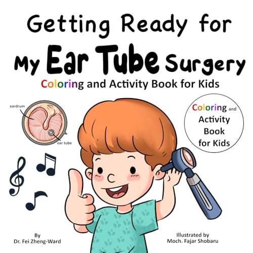 Getting Ready for My Ear Tube Surgery: Coloring and Activity Book for Kids Getting Ready for My Ear Tube Surgery: Coloring and Activity Book for Kids von FZWbooks
