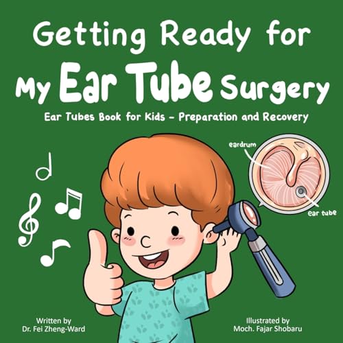 Getting Ready for My Ear Tube Surgery: Ear Tubes Book for Kids – Preparation and Recovery von FZWbooks
