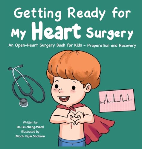 Getting Ready for My Heart Surgery: An Open-Heart Surgery Book for Kids - Preparation and Recovery Getting Ready for My Heart Surgery: An Open-Heart Surgery Book for Kids - Preparation and Recovery von Fzwbooks