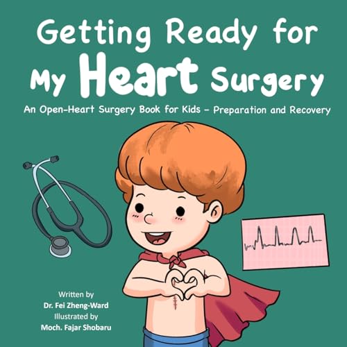 Getting Ready for My Heart Surgery: An Open-Heart Surgery Book for Kids - Preparation and Recovery Getting Ready for My Heart Surgery: An Open-Heart Surgery Book for Kids - Preparation and Recovery von FZWbooks