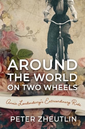Around The World On Two Wheels: Annie Londonderry's Extraordinary Ride von Kensington Publishing Corporation