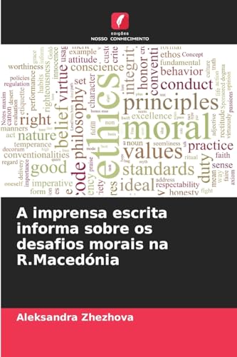 A imprensa escrita informa sobre os desafios morais na R.Macedónia von Edições Nosso Conhecimento