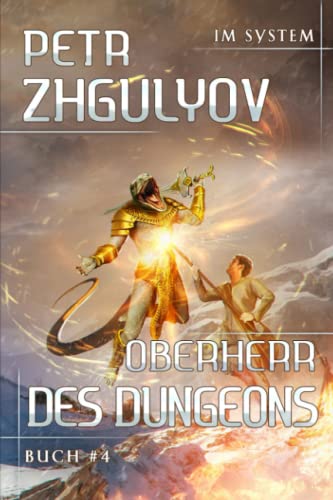 Oberherr des Dungeons (Im System Buch #4): LitRPG-Serie von Magic Dome Books in Zusammenarbeit mit 1C-Publishing