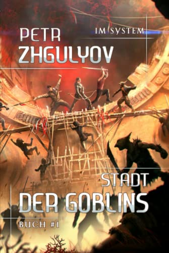 Stadt der Goblins (Im System Buch #1): LitRPG-Serie von Magic Dome Books in Zusammenarbeit mit 1C-Publishing