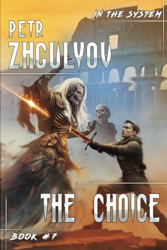 The Choice (In the System Book #7): LitRPG Series von Magic Dome Books in collaboration with 1C Publishing