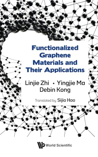 Functionalized Graphene Materials and Their Applications von World Scientific Publishing Co Pte Ltd