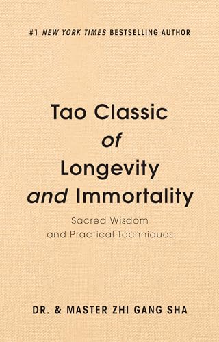 Tao Classic of Longevity and Immortality: Sacred Wisdom and Practical Techniques von Benbella Books