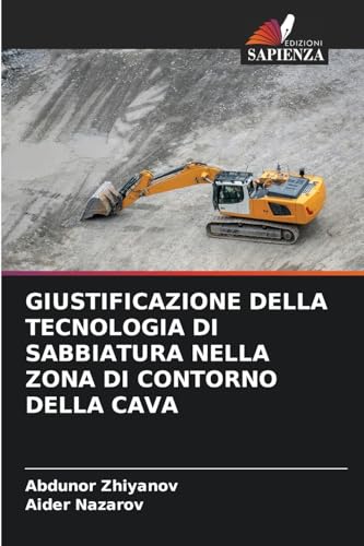 GIUSTIFICAZIONE DELLA TECNOLOGIA DI SABBIATURA NELLA ZONA DI CONTORNO DELLA CAVA von Edizioni Sapienza