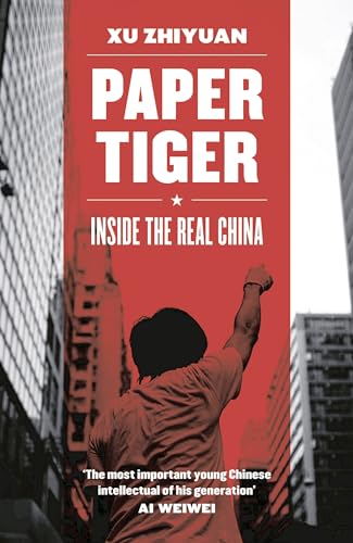 Paper Tiger: Inside the Real China von Head of Zeus