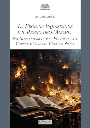 La profana inquisizione e il regno dell'anomia. Sul senso storico del «politicamente corretto» e della cultura woke (Gli archi) La profana inquisizione e il regno dell'anomia. Sul senso storico del «politicamente corretto» e della cultura woke (Gli archi) von Il Cerchio