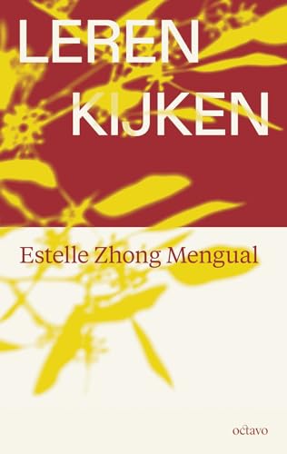 Leren kijken: de optiek van het levende (Wisselwerkingen, 3) von Octavo publicaties