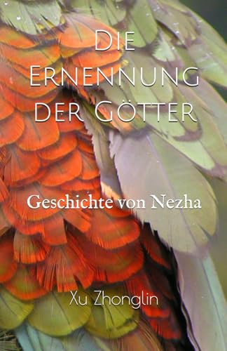 Die Ernennung der Götter: Geschichte von Nezha von Independently published