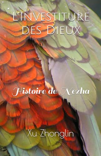 L’Investiture des Dieux: Histoire de Nezha von Independently published