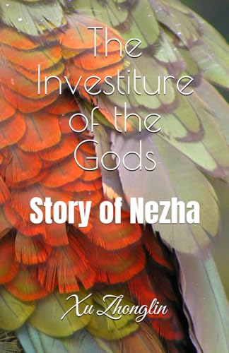 The Investiture of the Gods: Story of Nezha von Independently published