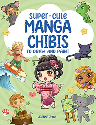 Super-Cute Manga Chibis to Draw and Paint von Search Press Ltd