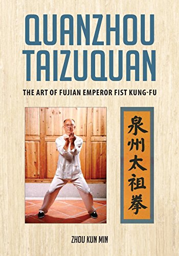 Quanzhou Taizuquan: The Art of Fujian Emperor Fist Kung-fu von Tambuli Media
