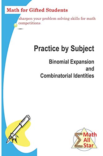 Practice by Subject: Binomial Expansion and Combinatorial Identities: Math for Gifted Students von Independently Published
