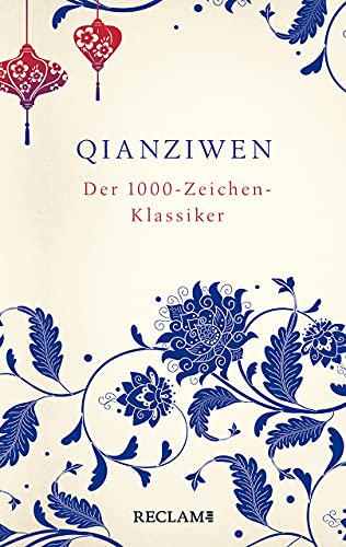 Qianziwen. Der 1000-Zeichen-Klassiker: Chinesisch/Deutsch