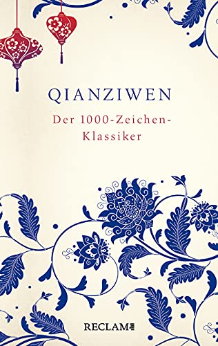 Qianziwen. Der 1000-Zeichen-Klassiker: Chinesisch/Deutsch von Reclam Philipp Jun.
