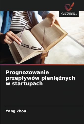 Prognozowanie przepływów pieniężnych w startupach: DE von Wydawnictwo Nasza Wiedza