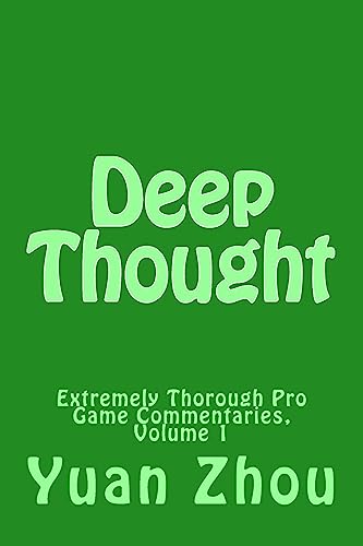 Deep Thought: Extremely Thorough Pro Game Commentaries, Volume 1 von Createspace Independent Publishing Platform