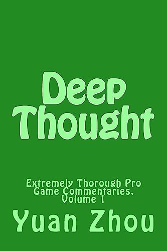 Deep Thought: Extremely Thorough Pro Game Commentaries, Volume 1