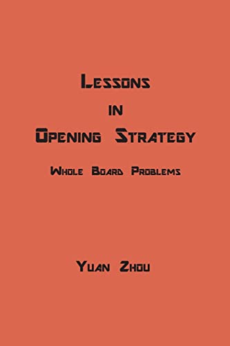 Lessons in Opening Strategy: Whole Board Problems von CREATESPACE