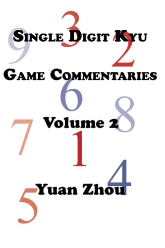 Single Digit Kyu Game Commentaries Volume Two von Independently published