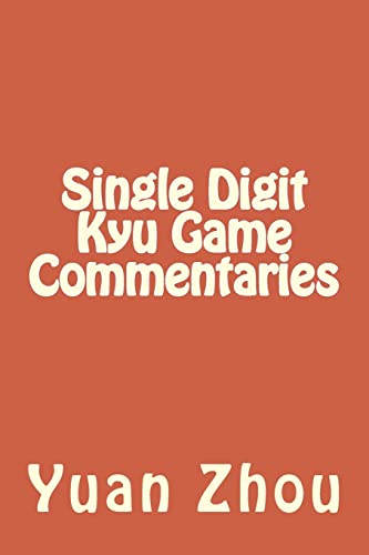 Single Digit Kyu Game Commentaries von Createspace Independent Publishing Platform