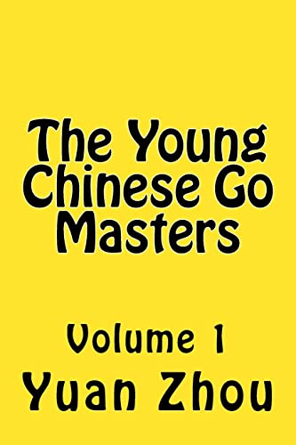 The Young Chinese Go Masters: Volume 1 von CREATESPACE