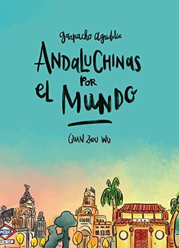 Gazpacho agridulce 2. Andaluchinas por el mundo (Sillón Orejero)