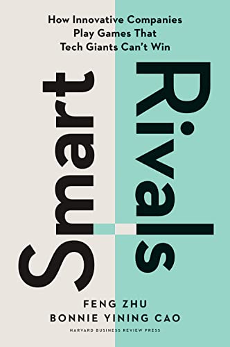 Smart Rivals: How Innovative Companies Play Games That Tech Giants Can't Win Smart Rivals: How Innovative Companies Play Games That Tech Giants Can't Win von Harvard Business Review Press