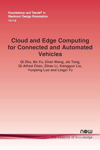 Cloud and Edge Computing for Connected and Automated Vehicles (Foundations and Trends(r) in Electronic Design Automation) von Now Publishers Inc