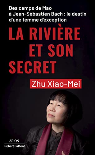 La Rivière et son secret: Des camps de Mao à Jean-Sébastien Bach : le destin d'une femme d'exception von ROBERT LAFFONT