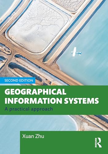 Geographical Information Systems: A Practical Approach von Taylor & Francis