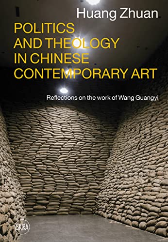 Politics and Theology in Chinese Contemporary Art: Reflections on the Work of Wang Guangyi Politics and Theology in Chinese Contemporary Art: Reflections on the Work of Wang Guangyi von Skira