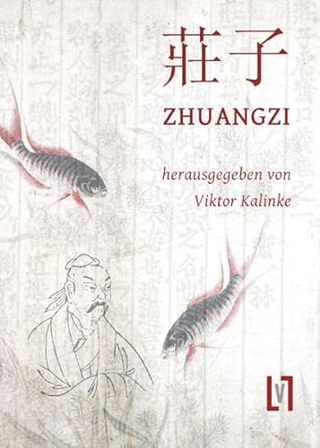 Zhuangzi: Der Gesamttext und Materialien Zhuangzi: Der Gesamttext und Materialien