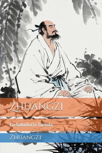 Zhuangzi: La Sabiduría Taoísta Zhuangzi: La Sabiduría Taoísta von Independently published