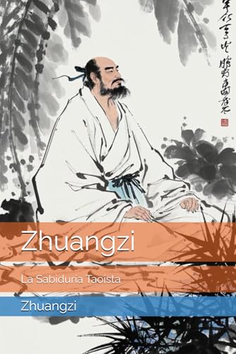 Zhuangzi: La Sabiduría Taoísta Zhuangzi: La Sabiduría Taoísta von Independently published