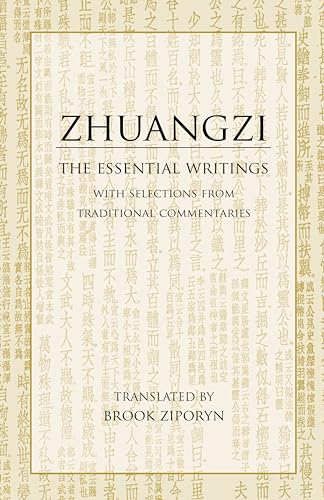 Zhuangzi: The Essential Writings With Selections from Traditional Commentaries (Hackett Classics) Zhuangzi: The Essential Writings With Selections from Traditional Commentaries (Hackett Classics)