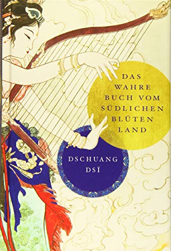 Dschuang Dsi: Das wahre Buch vom südlichen Blütenland von NIKOL